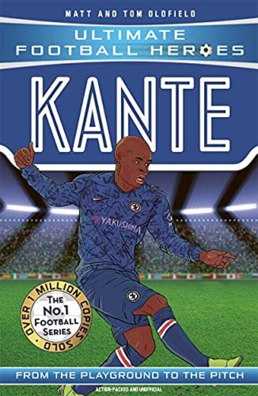 Kante Ultimate Football Heroes the No 1 football series by Matt & Tom Oldfield-Paperback
Kante Ultimate Football Heroes the No 1 football series by Matt & Tom Oldfield-Paperback