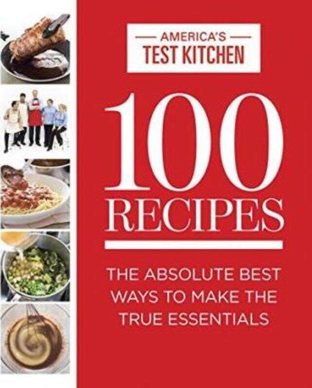 100 Recipes: The Absolute Best Ways To Make The True Essentials.Hardcover,By :America's Test Kitchen
100 Recipes: The Absolute Best Ways To Make The True Essentials.Hardcover,By :America's Test Kitchen