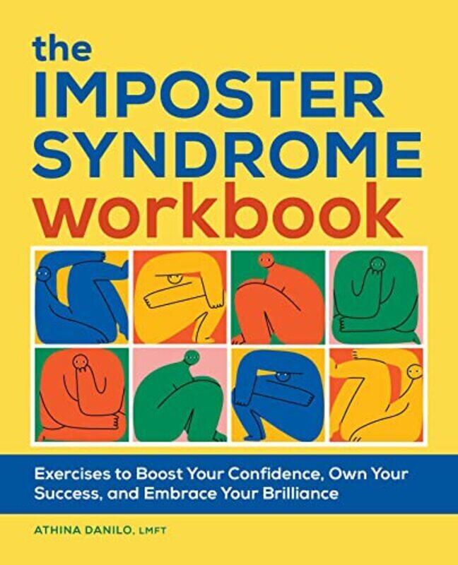 The Imposter Syndrome Workbook: Exercises to Boost Your Confidence, Own Your Success, and Embrace Yo , Paperback by Danilo, Athina
The Imposter Syndrome Workbook: Exercises to Boost Your Confidence, Own Your Success, and Embrace Yo , Paperback by Danilo, Athina