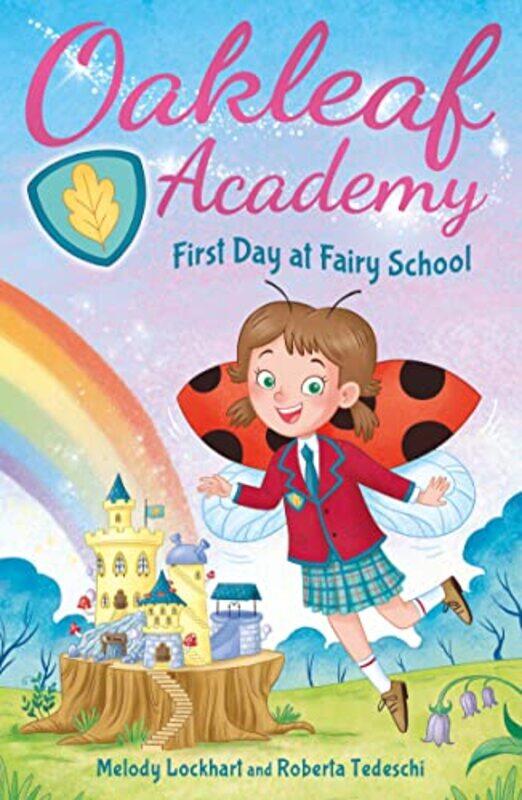 Oakleaf Academy First Day at Fairy School by Melody LockhartRoberta Tedeschi-Paperback
Oakleaf Academy First Day at Fairy School by Melody LockhartRoberta Tedeschi-Paperback