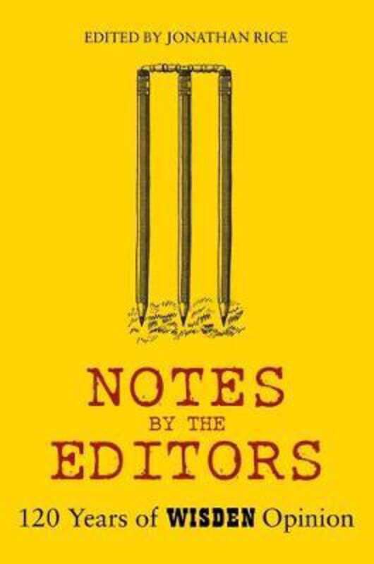 Notes By The Editors: 120 Years of Wisden Opinion, Hardcover Book, By: Jonathan Rice
Notes By The Editors: 120 Years of Wisden Opinion, Hardcover Book, By: Jonathan Rice