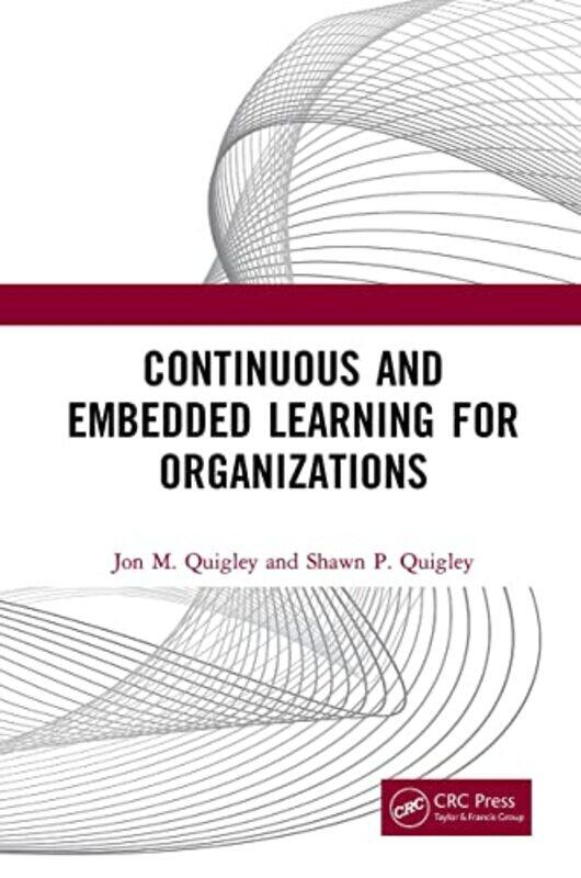 Continuous And Embedded Learning For Organizations by Jon M QuigleyShawn P Quigley-Paperback
Continuous And Embedded Learning For Organizations by Jon M QuigleyShawn P Quigley-Paperback