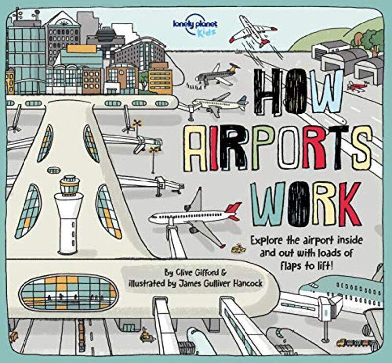 How Airports Work by Lonely Planet Kids - Cornell Tom - Gifford Clive - Hancock James Gulliver Hardcover
How Airports Work by Lonely Planet Kids - Cornell Tom - Gifford Clive - Hancock James Gulliver Hardcover