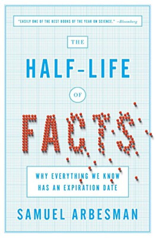 The Half Life Of Facts: Why Everything We Know Has An Expiration Date , Paperback by Arbesman, Samuel
The Half Life Of Facts: Why Everything We Know Has An Expiration Date , Paperback by Arbesman, Samuel