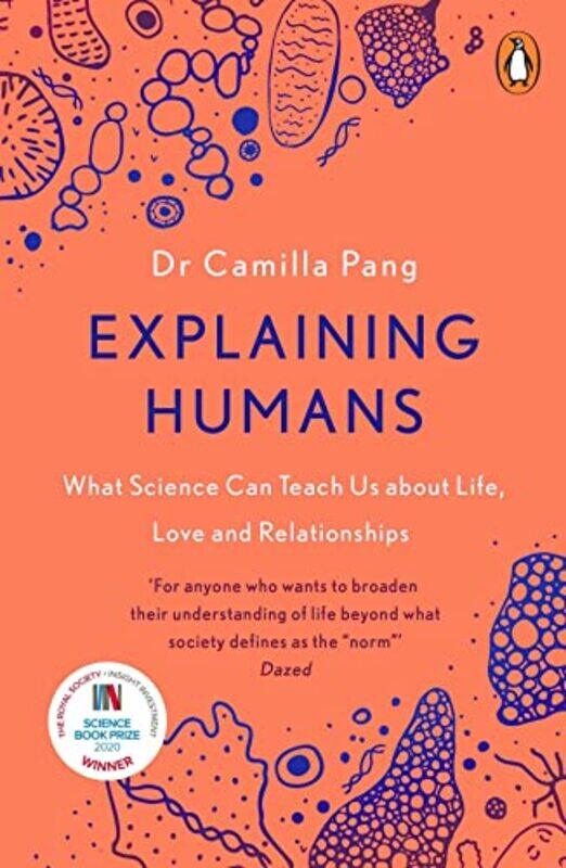 Explaining Humans: Winner of the Royal Society Science Book Prize 2020 Paperback by Pang, Camilla
Explaining Humans: Winner of the Royal Society Science Book Prize 2020 Paperback by Pang, Camilla