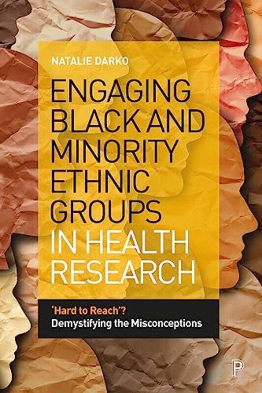 Engaging Black and Minority Ethnic Groups in Health Research by Natalie De Montfort University Darko-Hardcover
Engaging Black and Minority Ethnic Groups in Health Research by Natalie De Montfort University Darko-Hardcover