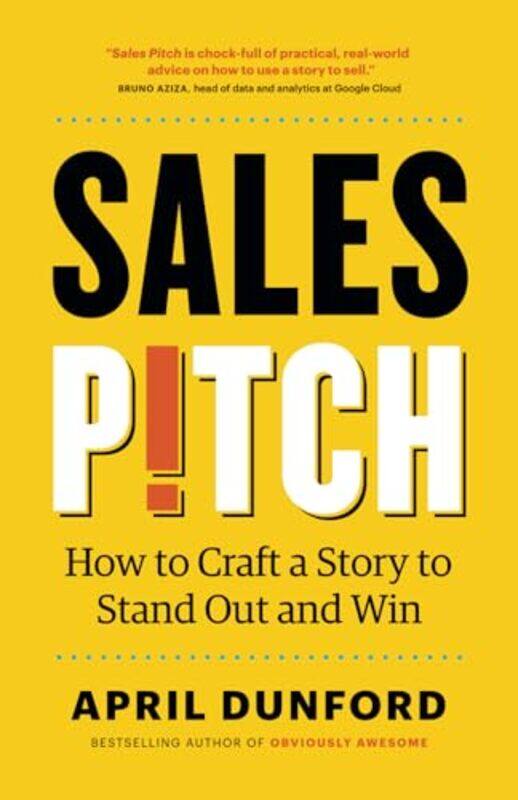 Sales Pitch How To Craft A Story To Stand Out And Win by Dunford, April-Paperback
Sales Pitch How To Craft A Story To Stand Out And Win by Dunford, April-Paperback