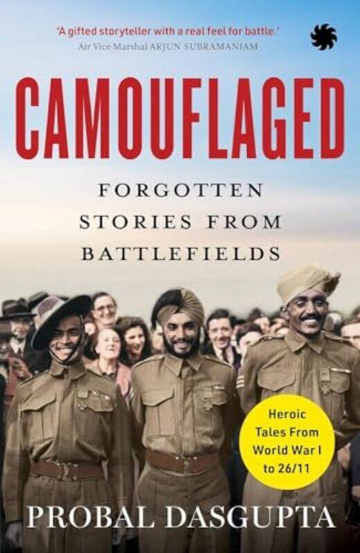 Camouflaged Forgotten Stories From Battlefields By Dasgupta Probal - Paperback
Camouflaged Forgotten Stories From Battlefields By Dasgupta Probal - Paperback