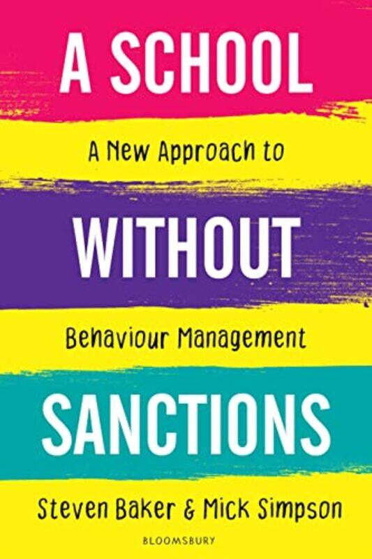 A School Without Sanctions by Steven Executive Headteacher, UK BakerMick Headteacher, UK Simpson-Paperback
A School Without Sanctions by Steven Executive Headteacher, UK BakerMick Headteacher, UK Simpson-Paperback