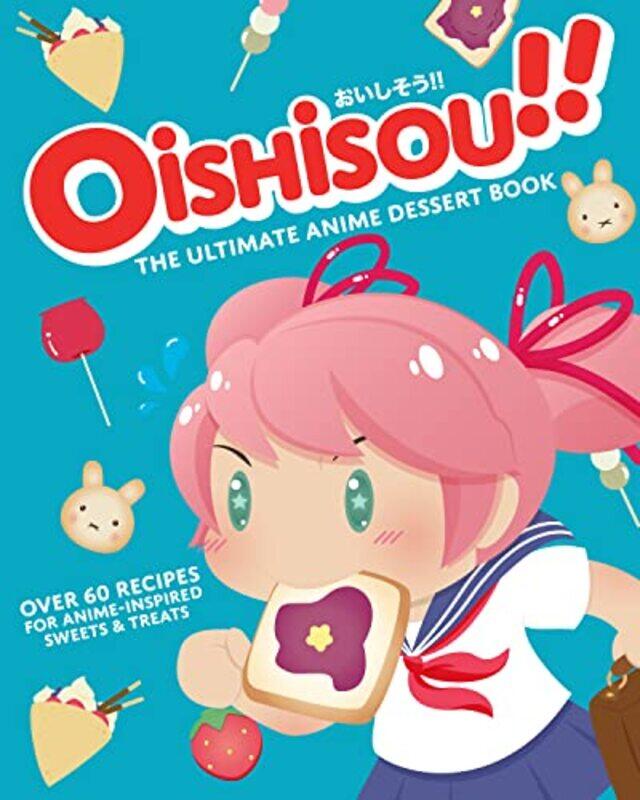 Oishisou The Ultimate Anime Dessert Book by Hadley SuiMonique Narboneta Zosa-Hardcover
Oishisou The Ultimate Anime Dessert Book by Hadley SuiMonique Narboneta Zosa-Hardcover