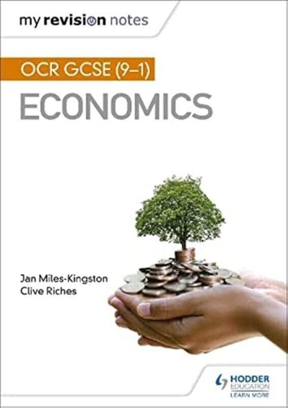My Revision Notes: OCR GCSE (9-1) Economics,Paperback,by:Miles-Kingston, Jan - Riches, Clive
My Revision Notes: OCR GCSE (9-1) Economics,Paperback,by:Miles-Kingston, Jan - Riches, Clive