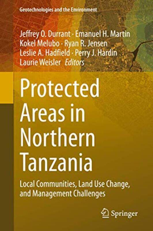 Protected Areas in Northern Tanzania by Jeffrey O DurrantEmanuel H MartinKokel MeluboRyan R JensenLeslie A HadfieldPerry J HardinLaurie Weisler-Hardco
Protected Areas in Northern Tanzania by Jeffrey O DurrantEmanuel H MartinKokel MeluboRyan R JensenLeslie A HadfieldPerry J HardinLaurie Weisler-Hardco