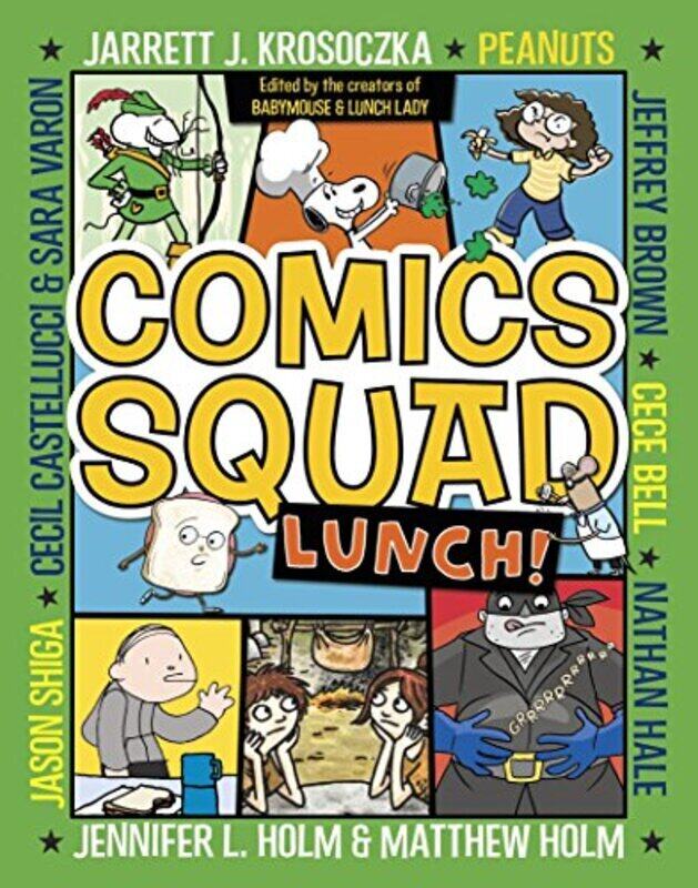 Comics Squad #2 Lunch! By Holm, Jennifer L. - Holm, Matthew - Krosoczka, Jarrett J. - Peanuts - Bell, Cece Paperback
Comics Squad #2 Lunch! By Holm, Jennifer L. - Holm, Matthew - Krosoczka, Jarrett J. - Peanuts - Bell, Cece Paperback