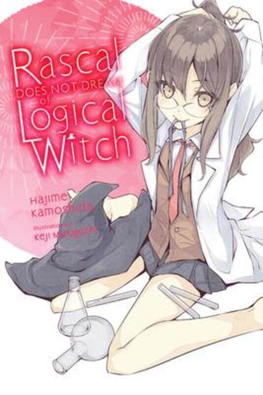 Rascal Does Not Dream Of Logical Witch (Light Novel),Paperback,By :Keji Mizoguchi
Rascal Does Not Dream Of Logical Witch (Light Novel),Paperback,By :Keji Mizoguchi