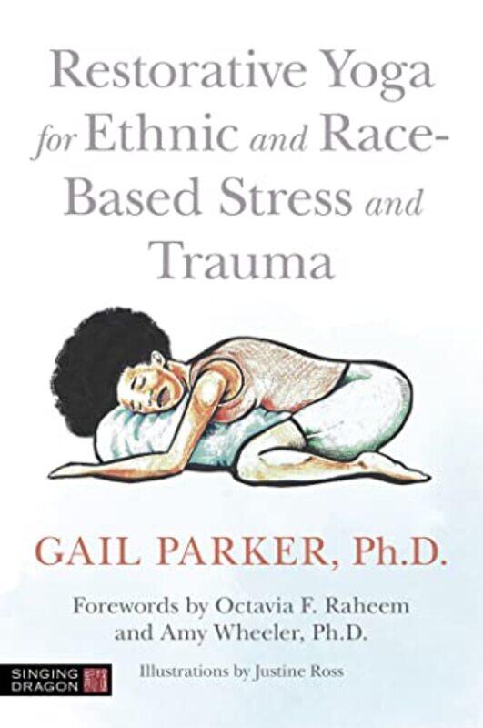 Restorative Yoga for Ethnic and RaceBased Stress and Trauma by Gail ParkerJustine Ross-Paperback
Restorative Yoga for Ethnic and RaceBased Stress and Trauma by Gail ParkerJustine Ross-Paperback