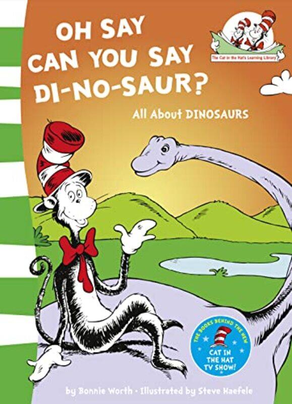 Oh Say Can You Say Di-no-saur: All about dinosaurs (The Cat in the Hat's Learning Library, Book 3),Paperback,by:Worth, Bonnie - Haefele, Steve
Oh Say Can You Say Di-no-saur: All about dinosaurs (The Cat in the Hat's Learning Library, Book 3),Paperback,by:Worth, Bonnie - Haefele, Steve