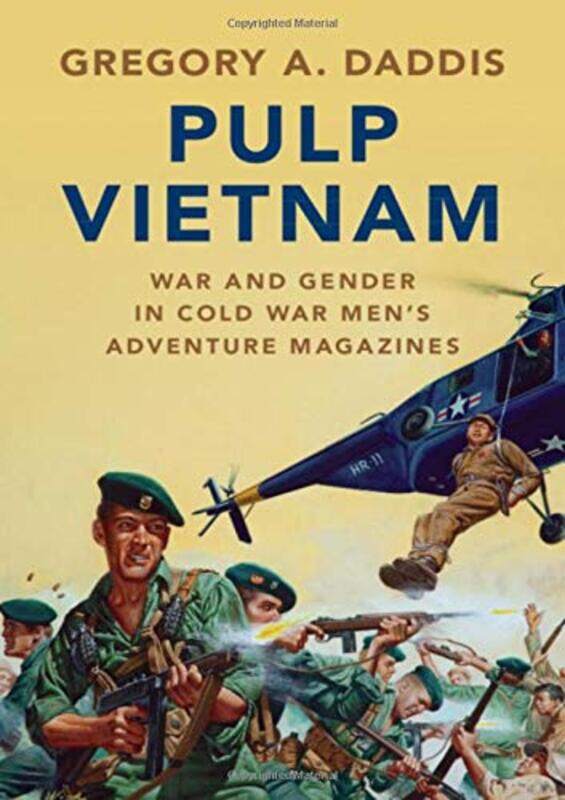 Pulp Vietnam by Gregory A San Diego State University Daddis-Hardcover
Pulp Vietnam by Gregory A San Diego State University Daddis-Hardcover