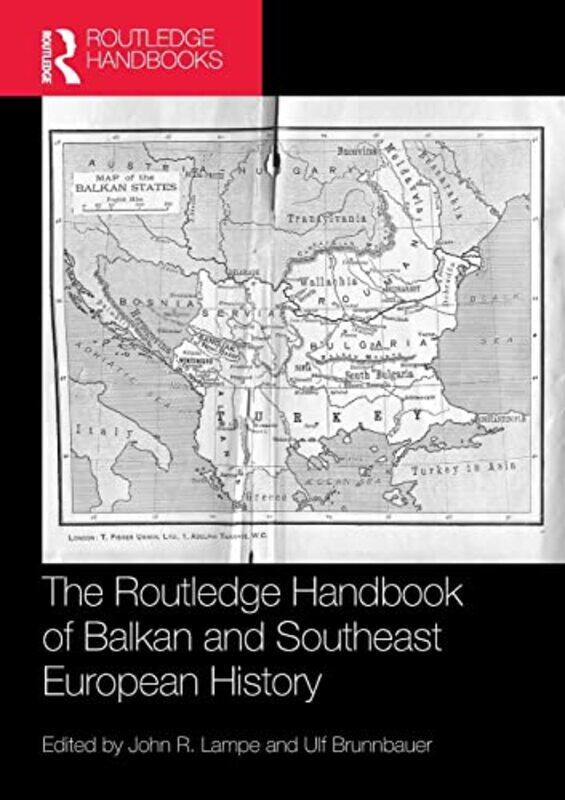 The Routledge Handbook of Balkan and Southeast European History by John R University of Maryland, USA LampeUlf University of Regensburg, Germany Brunn
The Routledge Handbook of Balkan and Southeast European History by John R University of Maryland, USA LampeUlf University of Regensburg, Germany Brunn