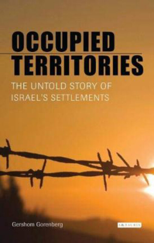 Occupied Territories: the Untold Story of Israel's Settlements, Paperback Book, By: Gershom Gorenberg
Occupied Territories: the Untold Story of Israel's Settlements, Paperback Book, By: Gershom Gorenberg
