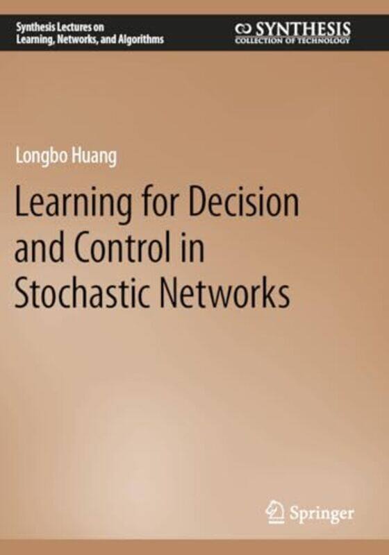 Learning for Decision and Control in Stochastic Networks by Robert J van Eyden-Paperback
Learning for Decision and Control in Stochastic Networks by Robert J van Eyden-Paperback