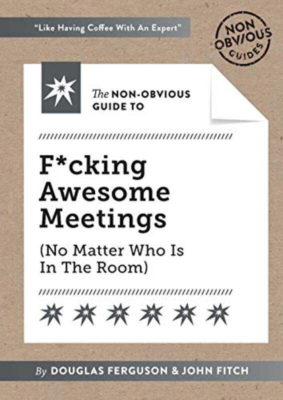 The NonObvious Guide to Magical Meetings Reinvent How Your Team Works Together by Ferguson DouglasJohn Fitch-Paperback
The NonObvious Guide to Magical Meetings Reinvent How Your Team Works Together by Ferguson DouglasJohn Fitch-Paperback
