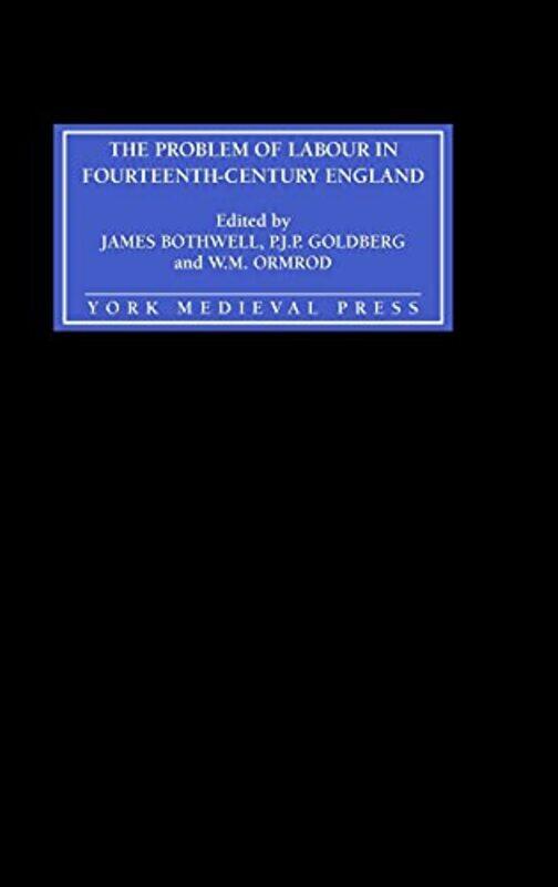 The Problem of Labour in FourteenthCentury England by James BothwellP J P GoldbergW Mark Ormrod-Hardcover
The Problem of Labour in FourteenthCentury England by James BothwellP J P GoldbergW Mark Ormrod-Hardcover