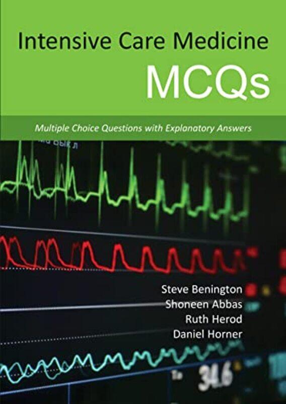 Intensive Care Medicine MCQs: Multiple Choice Questions with Explanatory Answers,Paperback by Benington, Dr Steve, MB ChB MRCP FRCA - Abbas, Dr Shonee
Intensive Care Medicine MCQs: Multiple Choice Questions with Explanatory Answers,Paperback by Benington, Dr Steve, MB ChB MRCP FRCA - Abbas, Dr Shonee
