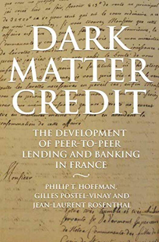 Dark Matter Credit by Philip T HoffmanGilles Postel-VinayJean-Laurent Rosenthal-Hardcover
Dark Matter Credit by Philip T HoffmanGilles Postel-VinayJean-Laurent Rosenthal-Hardcover