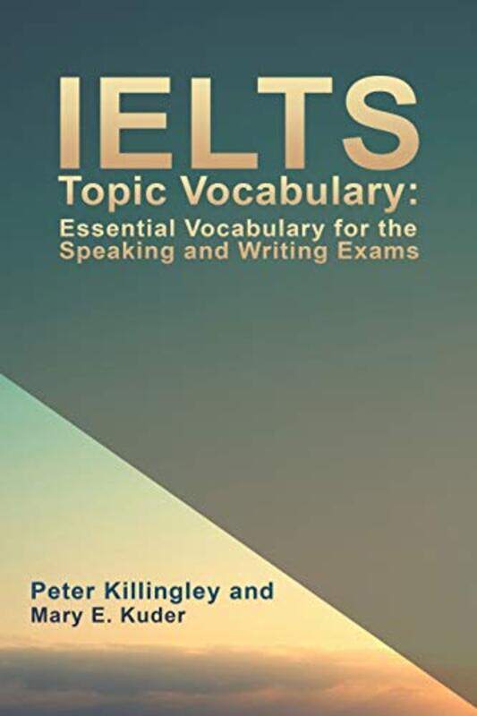 IELTS Topic Vocabulary Essential Vocabulary for the Speaking and Writing Exams by Gemma AtkinsonLisa Hunt-Paperback
IELTS Topic Vocabulary Essential Vocabulary for the Speaking and Writing Exams by Gemma AtkinsonLisa Hunt-Paperback