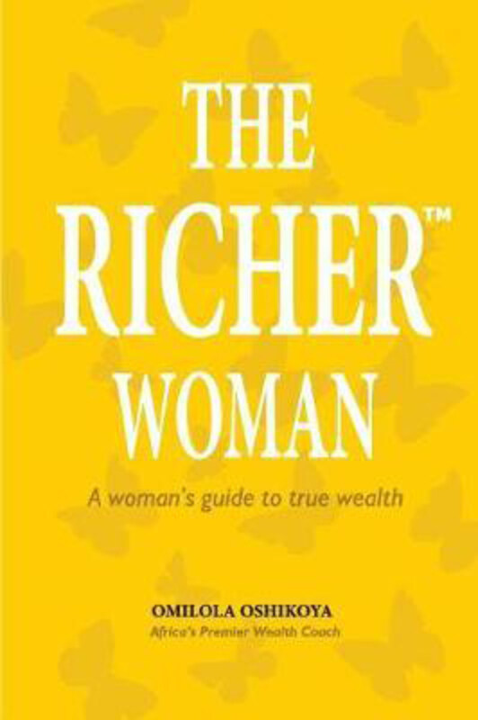 The Richer(TM) Woman: A Woman's guide to true wealth, Paperback Book, By: Bimbo Fola-Alade
The Richer(TM) Woman: A Woman's guide to true wealth, Paperback Book, By: Bimbo Fola-Alade