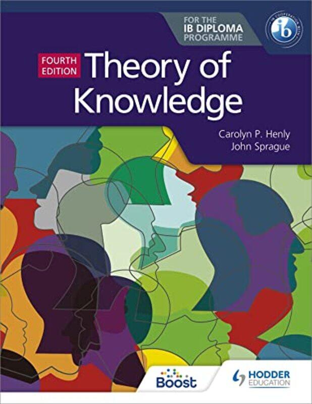 Theory of Knowledge for the IB Diploma Fourth Edition by Carolyn P HenlyJohn Sprague-Paperback
Theory of Knowledge for the IB Diploma Fourth Edition by Carolyn P HenlyJohn Sprague-Paperback