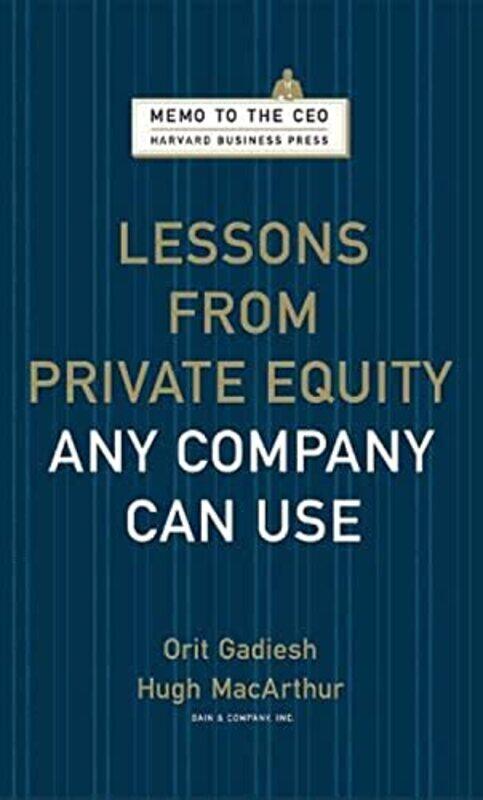 Lessons From Private Equity Any Company Can Use Memo To The Ceo By Hugh Macarthur Hardcover
Lessons From Private Equity Any Company Can Use Memo To The Ceo By Hugh Macarthur Hardcover