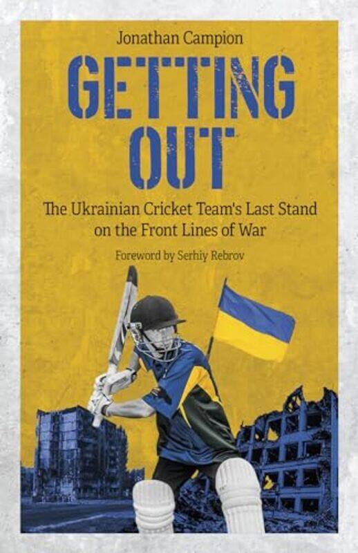 Getting Out The Ukrainian Cricket Teams Last Stand On The Front Lines Of War By Campion, Jonathan - Hardcover
Getting Out The Ukrainian Cricket Teams Last Stand On The Front Lines Of War By Campion, Jonathan - Hardcover