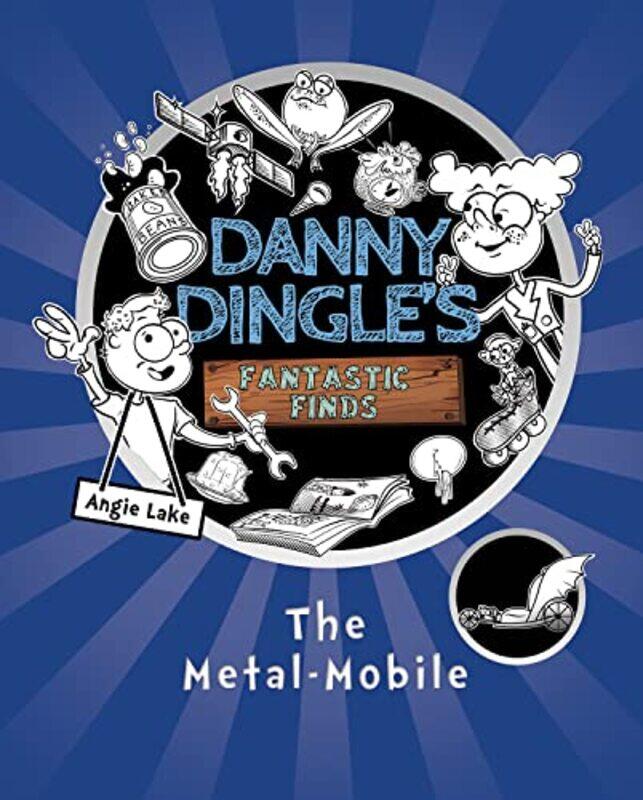 Danny Dingles Fantastic Finds The MetalMobile book 1 by Angie LakeShanith M MSuruchi Sati-Paperback
Danny Dingles Fantastic Finds The MetalMobile book 1 by Angie LakeShanith M MSuruchi Sati-Paperback