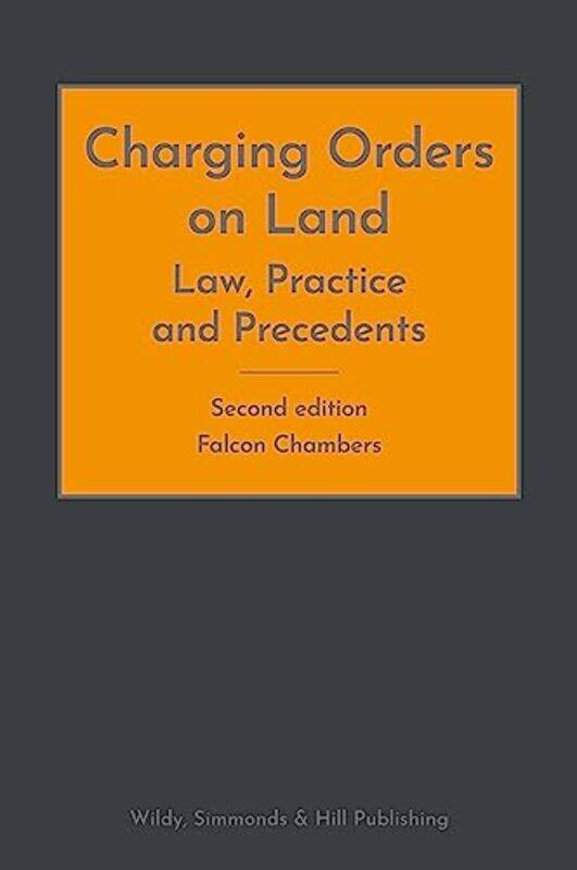 Charging Orders On Land Law Practice And Precedents by Falcon Chambers-Hardcover
Charging Orders On Land Law Practice And Precedents by Falcon Chambers-Hardcover