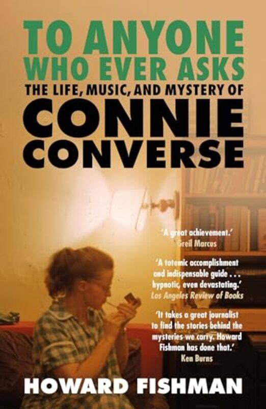 To Anyone Who Ever Asks The Life Music and Mystery of Connie Converse by Howard Fishman-Paperback
To Anyone Who Ever Asks The Life Music and Mystery of Connie Converse by Howard Fishman-Paperback