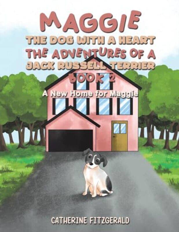 Maggie the Dog with a Heart The Adventures of a Jack Russell Terrier Book 2 by Catherine Fitzgerald-Paperback
Maggie the Dog with a Heart The Adventures of a Jack Russell Terrier Book 2 by Catherine Fitzgerald-Paperback