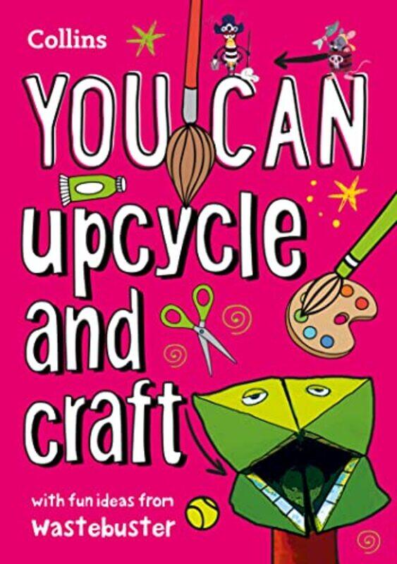 You Can Upcycle And Craft Be Amazing With This Inspiring Guide by Wastebuster, -Paperback
You Can Upcycle And Craft Be Amazing With This Inspiring Guide by Wastebuster, -Paperback
