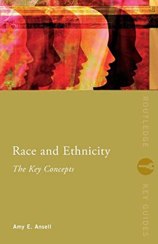Race And Ethnicity The Key Concepts by Amy (Emerson College, USA) Ansell-Paperback
Race And Ethnicity The Key Concepts by Amy (Emerson College, USA) Ansell-Paperback