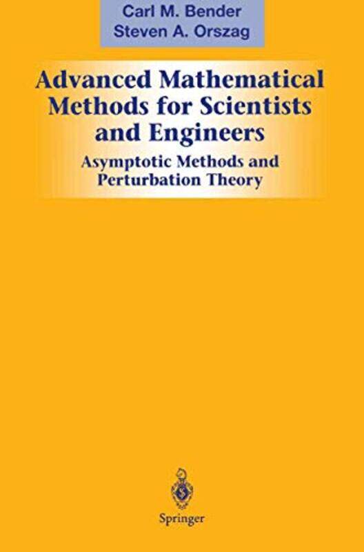 Advanced Mathematical Methods for Scientists and Engineers I by Carl M BenderSteven A Orszag-Hardcover
Advanced Mathematical Methods for Scientists and Engineers I by Carl M BenderSteven A Orszag-Hardcover