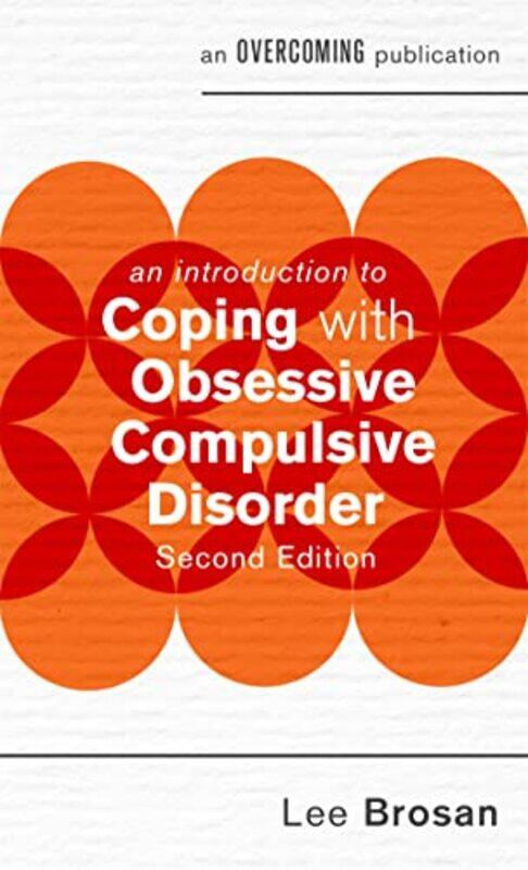 An Introduction to Coping with Obsessive Compulsive Disorder 2nd Edition by Leonora Brosan-Paperback
An Introduction to Coping with Obsessive Compulsive Disorder 2nd Edition by Leonora Brosan-Paperback