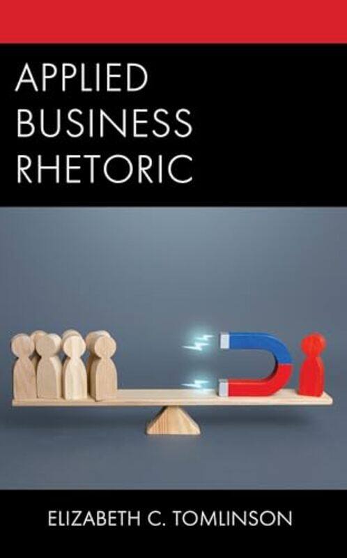 Applied Business Rhetoric by Ambikesh JayalAllistair McRobertGiles Sheffield Hallam University UK OatleyPeter O'Donoghue-Hardcover
Applied Business Rhetoric by Ambikesh JayalAllistair McRobertGiles Sheffield Hallam University UK OatleyPeter O'Donoghue-Hardcover