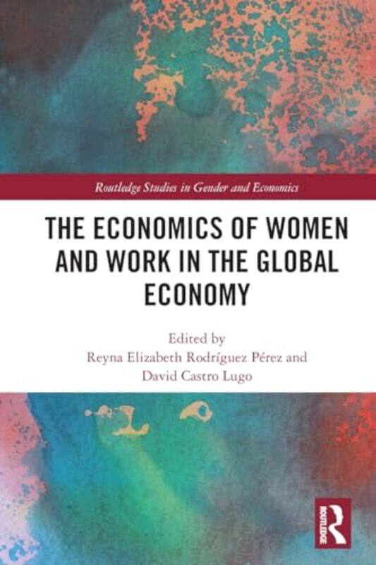 The Economics Of Women And Work In The Global Economy by Reyna Elizabeth Rodriguez PerezDavid Castro Lugo-Paperback
The Economics Of Women And Work In The Global Economy by Reyna Elizabeth Rodriguez PerezDavid Castro Lugo-Paperback