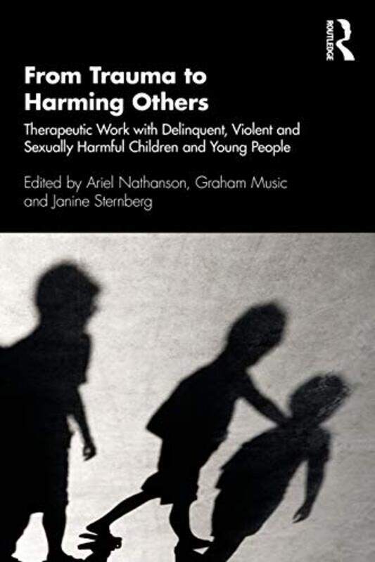 From Trauma to Harming Others by Ariel NathansonGraham MusicJanine Sternberg-Paperback
From Trauma to Harming Others by Ariel NathansonGraham MusicJanine Sternberg-Paperback