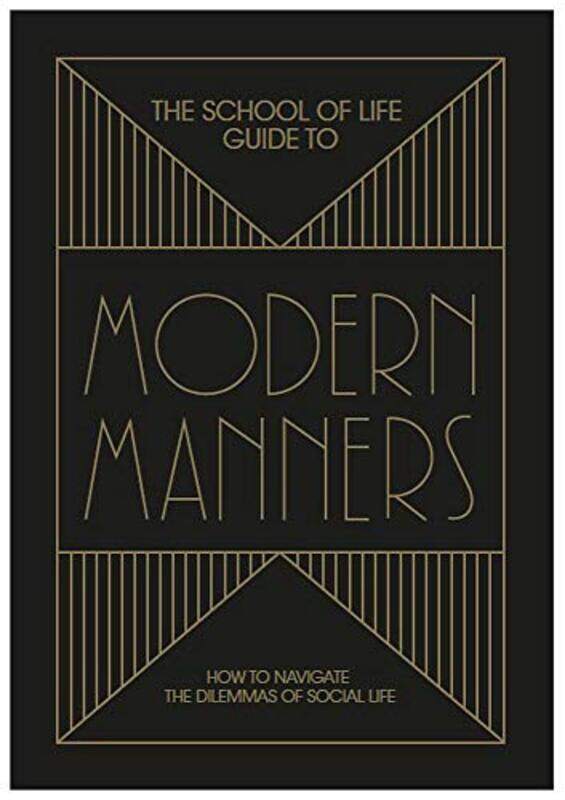 The School Of Life Guide To Modern Manners How To Navigate The Dilemmas Of Social Life by The School of Life Hardcover
The School Of Life Guide To Modern Manners How To Navigate The Dilemmas Of Social Life by The School of Life Hardcover