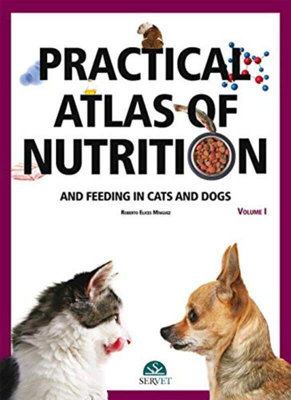 Practical Atlas Of Nutrition And Feeding In Cats And Dogs Volume I by Minguez, Roberto Elices - Hardcover
Practical Atlas Of Nutrition And Feeding In Cats And Dogs Volume I by Minguez, Roberto Elices - Hardcover