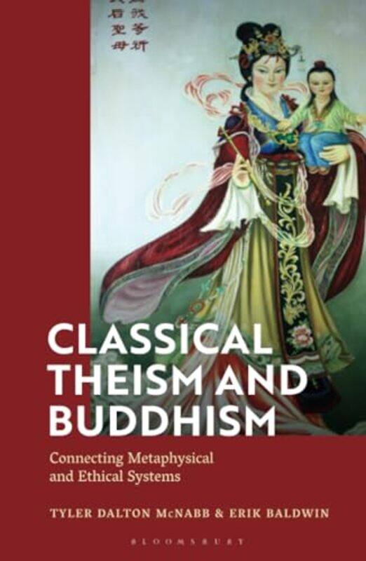 Classical Theism And Buddhism by Tyler Dalton (University of St Joseph, Macau) McNabbErik (University of Notre Dame, USA) Baldwin-Hardcover
Classical Theism And Buddhism by Tyler Dalton (University of St Joseph, Macau) McNabbErik (University of Notre Dame, USA) Baldwin-Hardcover