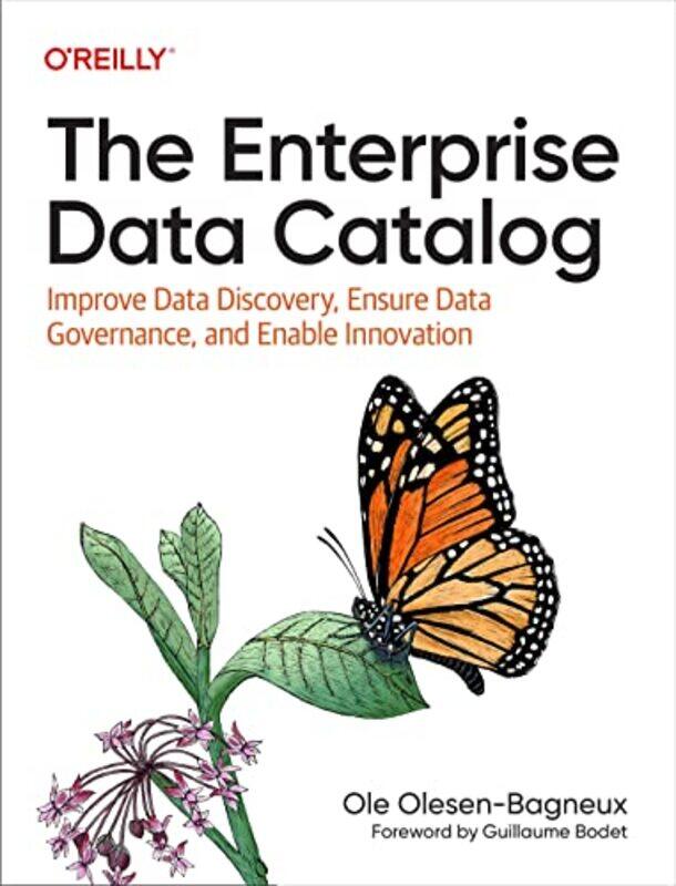 The Enterprise Data Catalog: Improve Data Discovery, Ensure Data Governance, and Enable Innovation , Paperback by Olesen-Bagneux, Ole
The Enterprise Data Catalog: Improve Data Discovery, Ensure Data Governance, and Enable Innovation , Paperback by Olesen-Bagneux, Ole