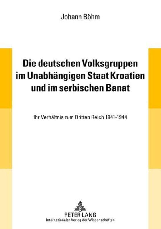 Die Deutschen Volksgruppen Im Unabhaengigen Staat Kroatien Und Im Serbischen Banat by Johann Bohm-Hardcover
Die Deutschen Volksgruppen Im Unabhaengigen Staat Kroatien Und Im Serbischen Banat by Johann Bohm-Hardcover