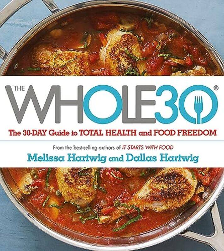The Whole 30: The official 30day FULLCOLOUR guide to total health and food freedom Paperback by Hartwig, Dallas - Hartwig, Melissa
The Whole 30: The official 30day FULLCOLOUR guide to total health and food freedom Paperback by Hartwig, Dallas - Hartwig, Melissa